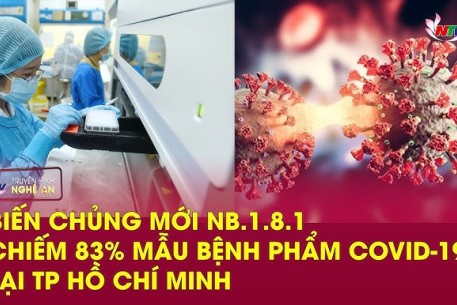 Số ca mắc COVID-19 với biến thể NB 1.8.1 đang gia tăng: Vì sao WHO chưa xếp vào nhóm nguy hiểm?